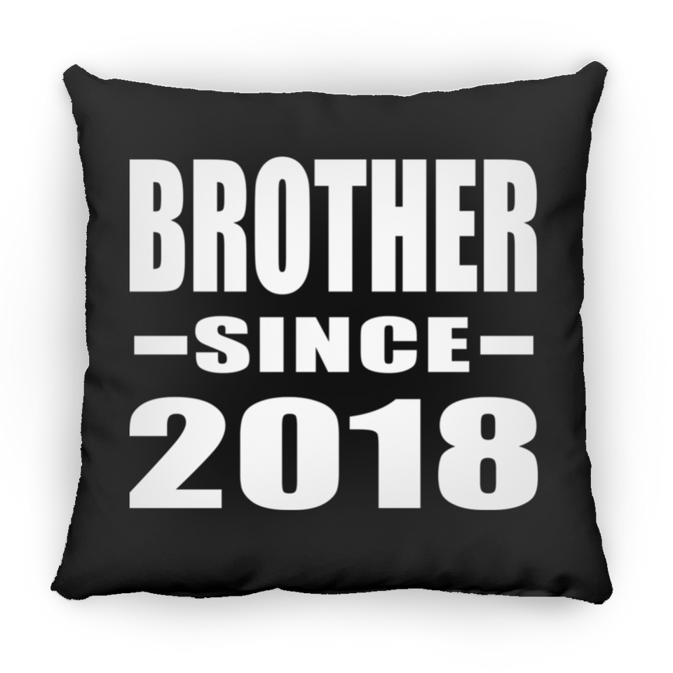 Brother Since 2018 - Throw Pillow Black