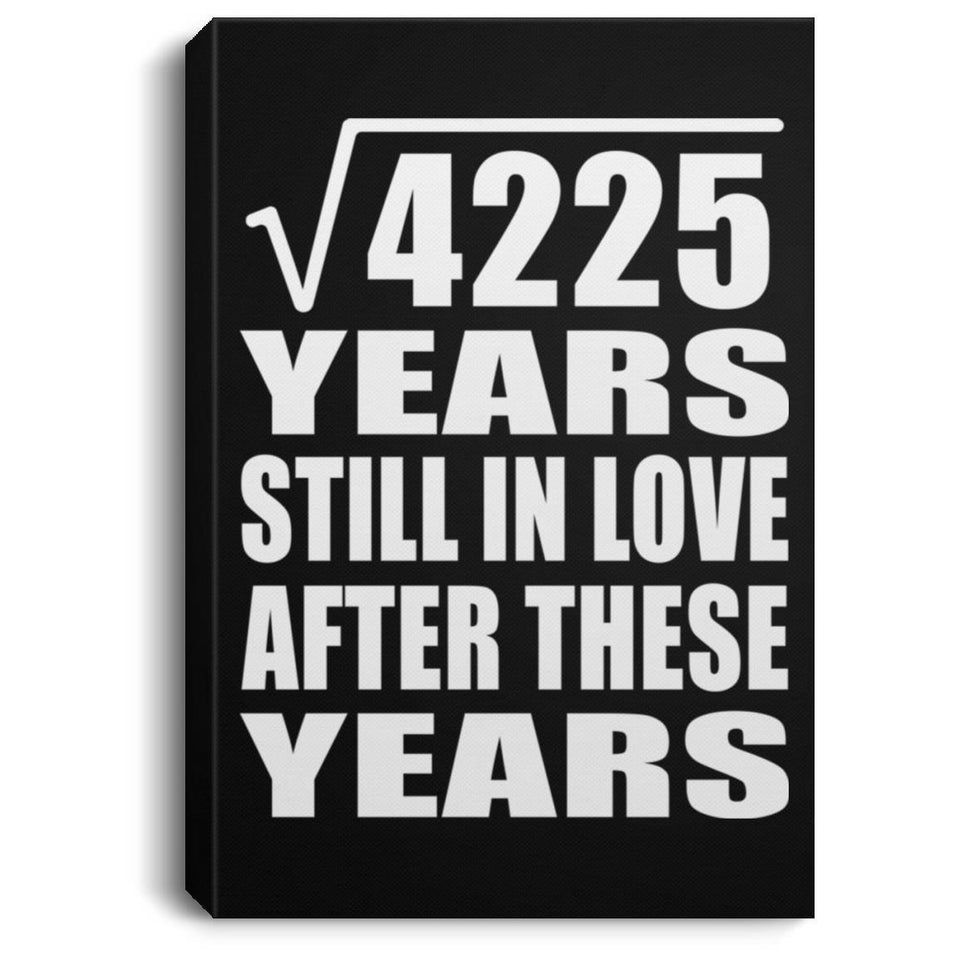 65th Anniversary Square Root of 4225 Years Still In Love - Canvas Portrait