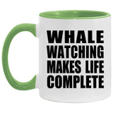 Whale Watching Makes Life Complete - 11oz Accent Mug Green