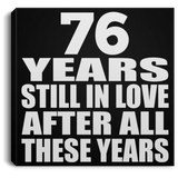 76th Anniversary 76 Years Still In Love After These Years - Canvas Square
