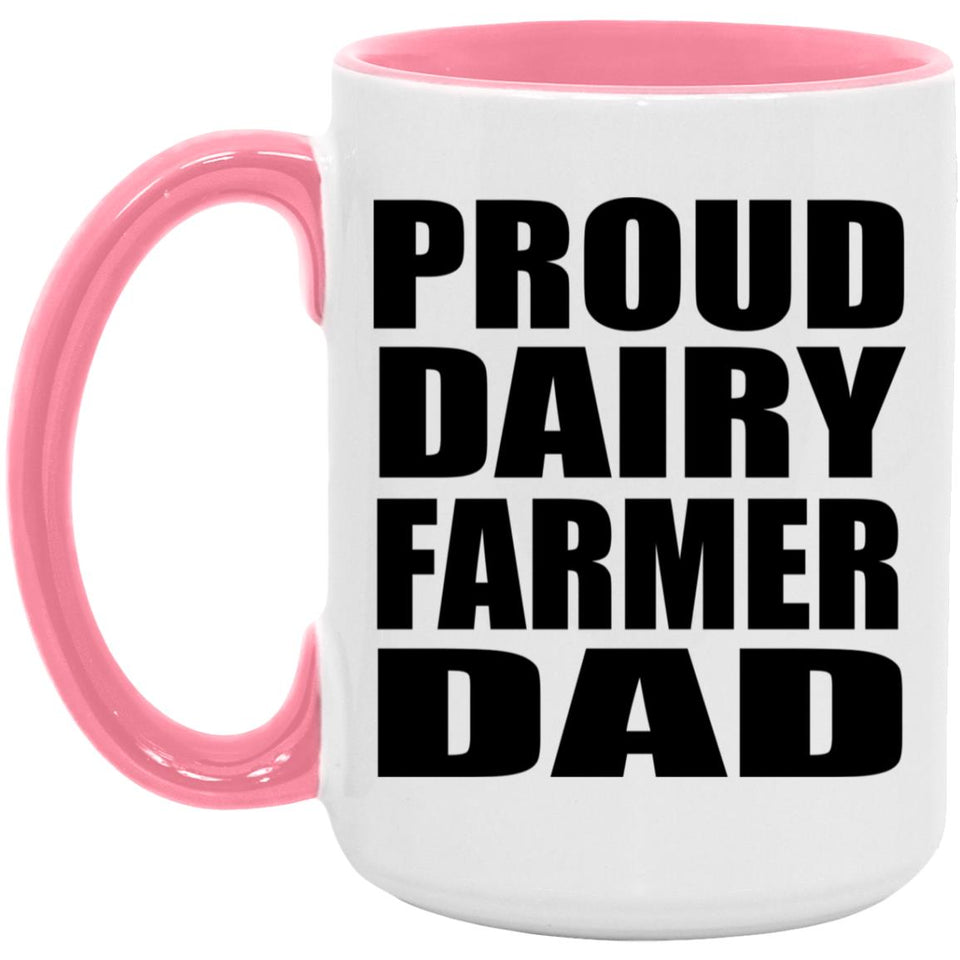 Proud Dairy Farmer Dad - 15oz Accent Mug Pink
