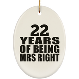22nd Anniversary 22 Years Of Being Mrs Right - Oval Ornament