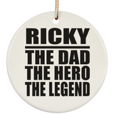 Ricky The Dad The Hero The Legend - Circle Ornament