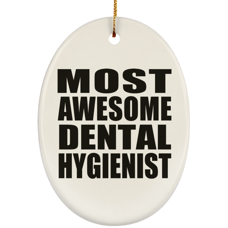 Most Awesome Dental Hygienist - Oval Ornament