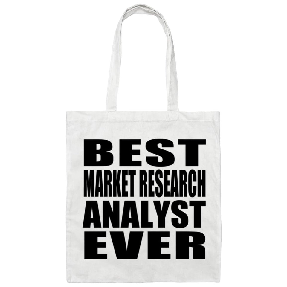 Best Market Research Analyst Ever - Tote Bag White