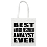 Best Market Research Analyst Ever - Tote Bag White