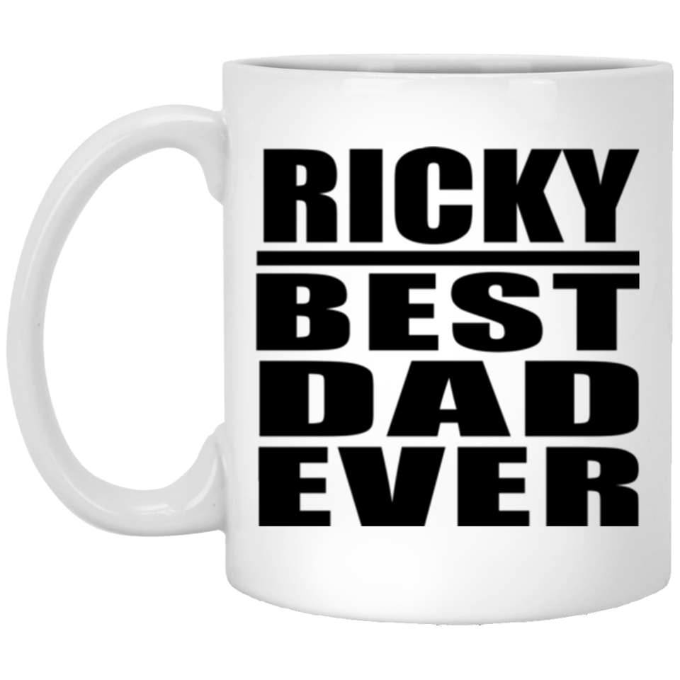 Ricky Best Dad Ever - 11 Oz Coffee Mug