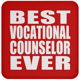 Best Vocational Counselor Ever - Drink Coaster