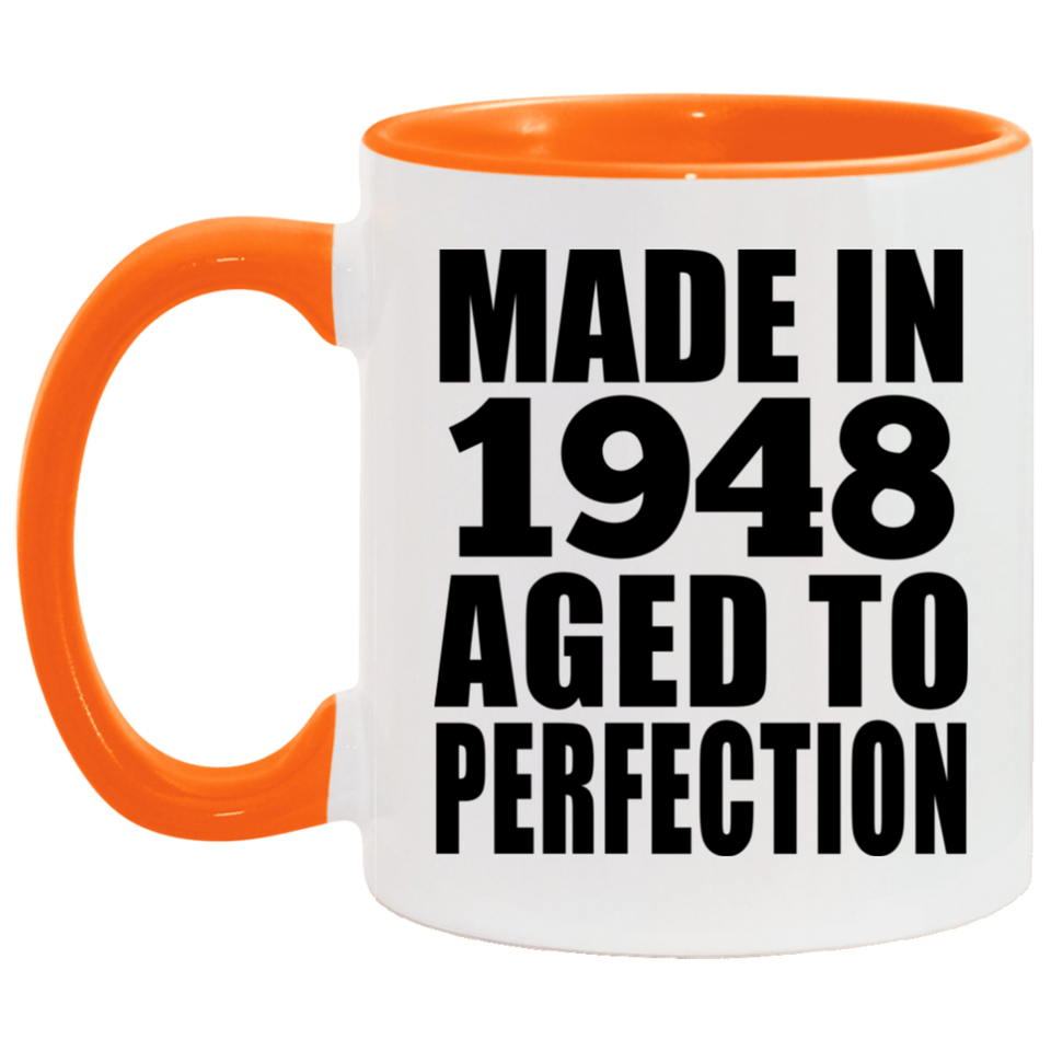 76th Birthday Made In 1948 Aged to Perfection - 11oz Accent Mug Orange