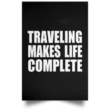 Traveling Makes Life Complete - Poster Portrait