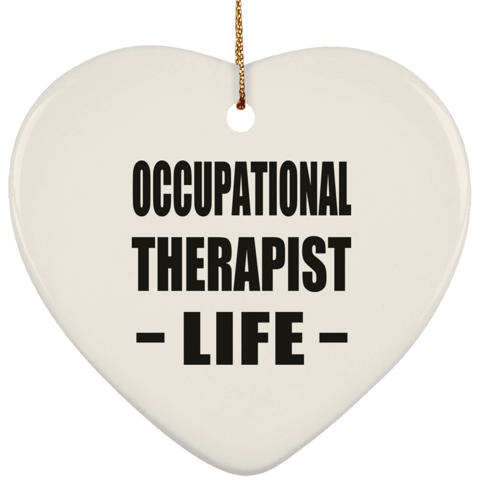 Occupational Therapist Life - Heart Ornament