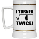 4th Birthday I Turned Square Root of 4 Twice - Beer Stein