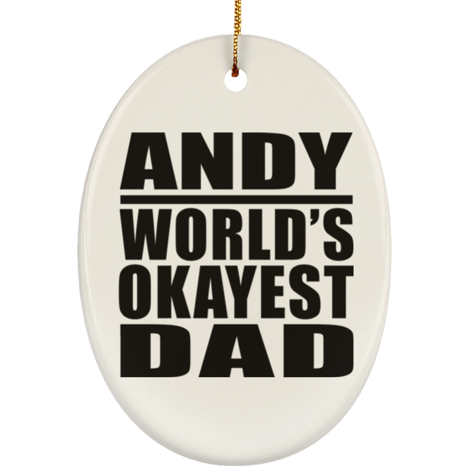 Andy World's Okayest Dad - Oval Ornament