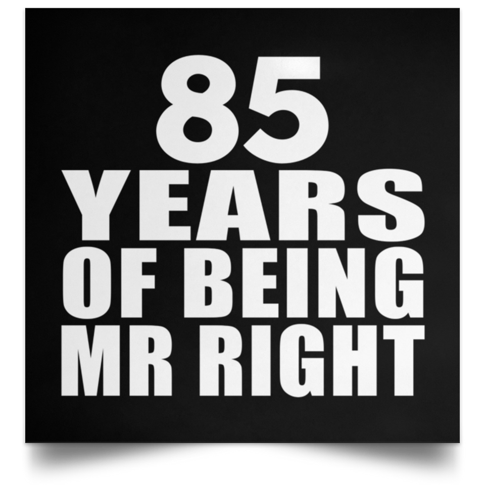 85th Anniversary 85 Years Of Being Mr Right - Poster Square