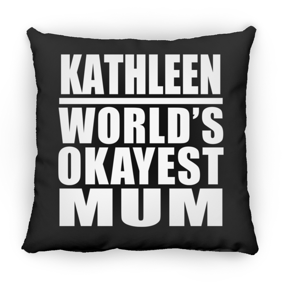 Kathleen World's Okayest Mum - Throw Pillow Black