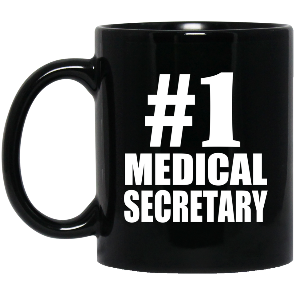 Number One #1 Medical Secretary - 11 Oz Coffee Mug