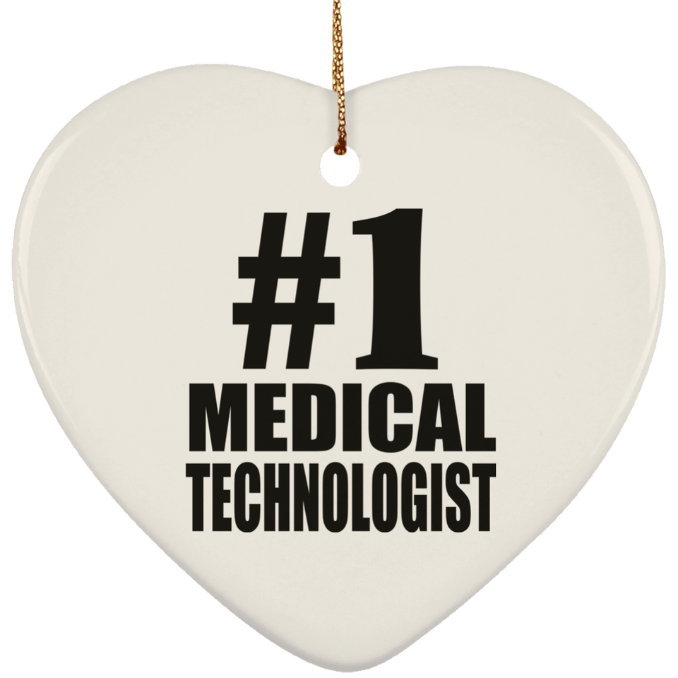 Number One #1 Medical Technologist - Heart Ornament