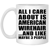 All I Care About Is American Wirehair - 11 Oz Coffee Mug