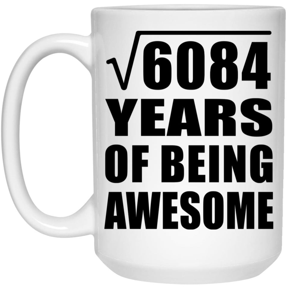 78th Birthday Square Root of 6084 Years of Being Awesome - 15oz Coffee Mug
