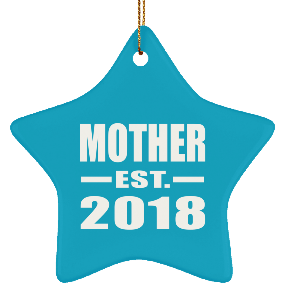 Mother Established EST. 2018 - Star Ornament