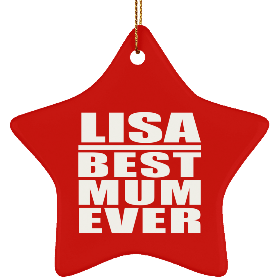Lisa Best Mum Ever - Star Ornament