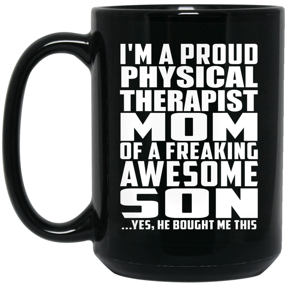 Proud Physical Therapist Mom Of Awesome Son - 15 Oz Coffee Mug Black