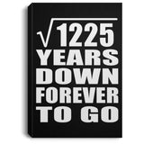 35th Anniversary Square Root of 1225 Years Down Forever To Go - Canvas Portrait