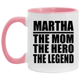 Martha The Mom The Hero The Legend - 11oz Accent Mug Pink