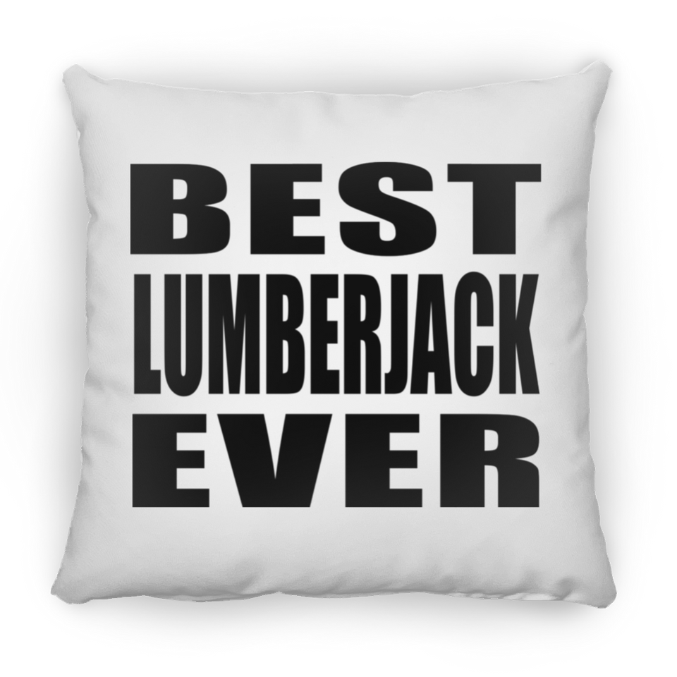 Best Lumberjack Ever - Throw Pillow