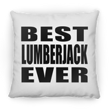 Best Lumberjack Ever - Throw Pillow
