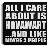 All I Care About Is Hovawart - Canvas Square