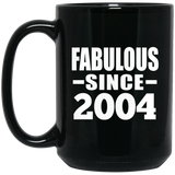 20th Birthday Fabulous Since 2004 - 15 Oz Coffee Mug Black