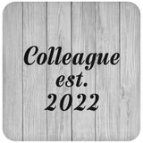 Colleague Established Est. 2022 - Drink Coaster F