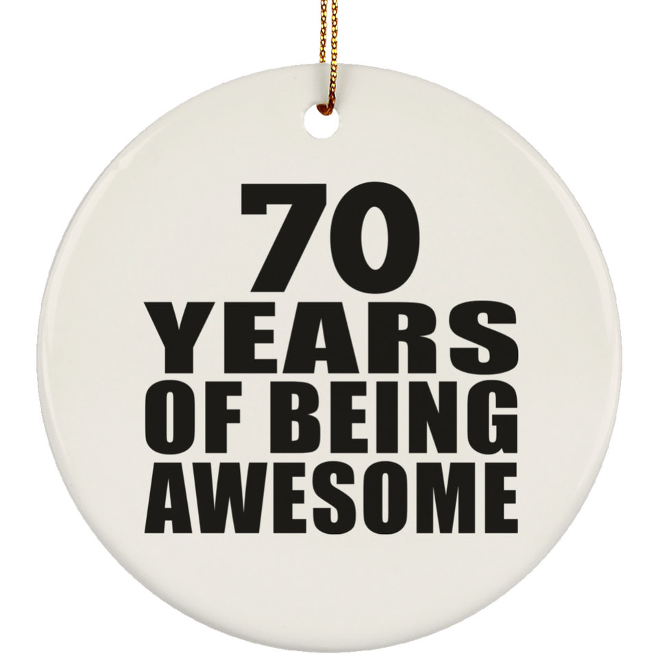 70th Birthday 70 Years Of Being Awesome - Circle Ornament