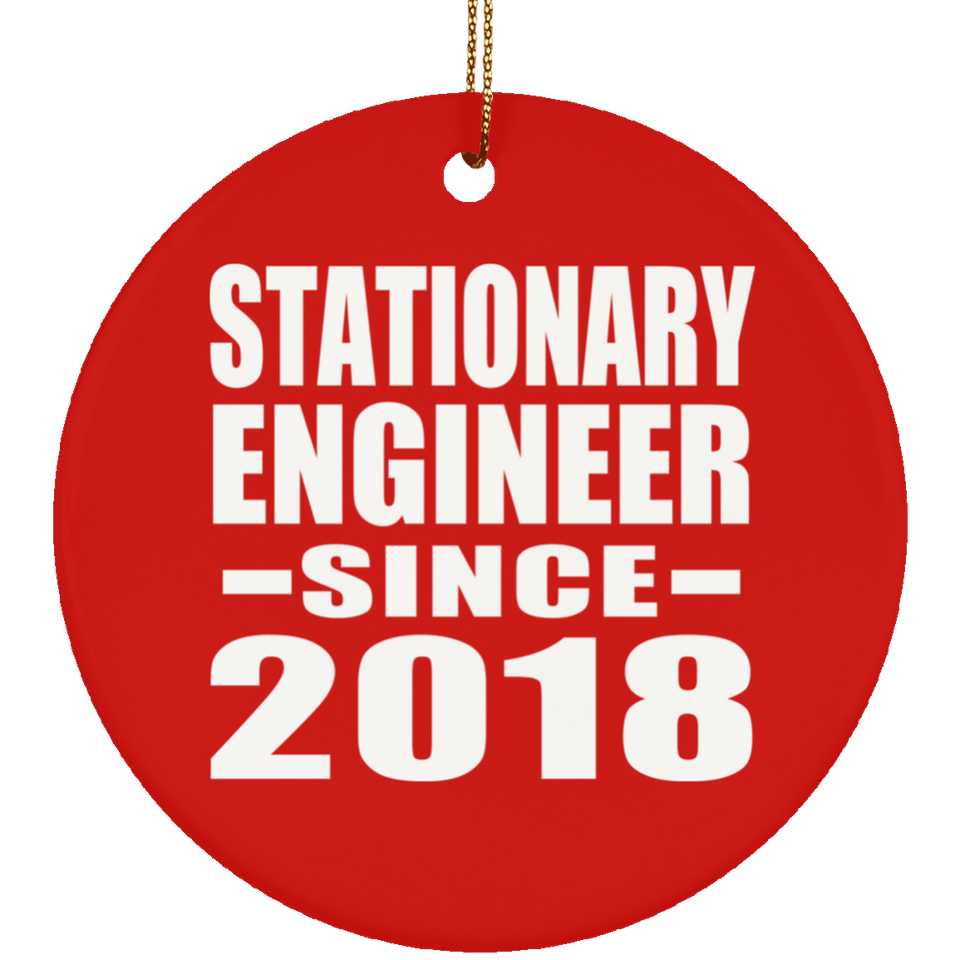 Stationary Engineer Since 2018 - Circle Ornament