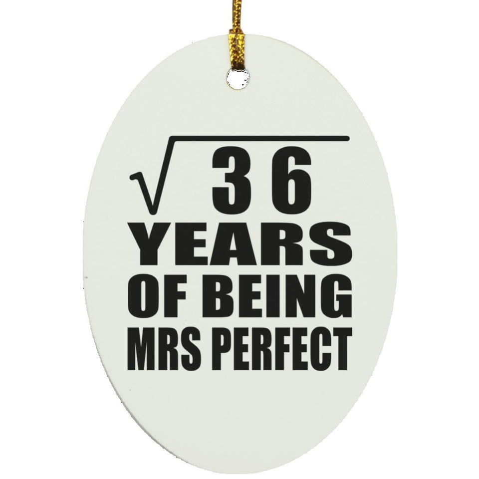 6th Anniversary Square Root of 36 Years of Mrs Perfect - Oval Ornament