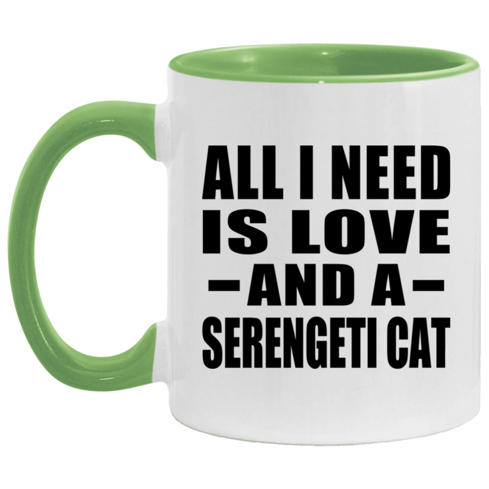All I Need Is Love And A Serengeti Cat - 11oz Accent Mug Green