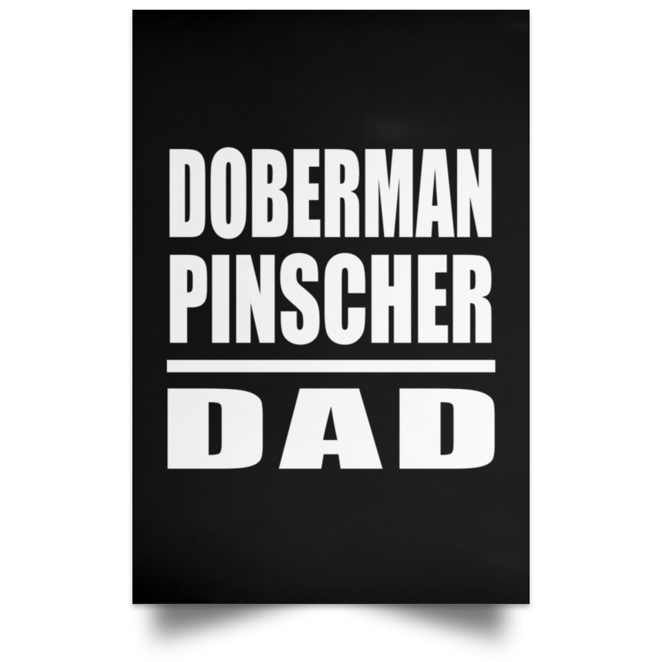 Doberman Pinscher Dad - Poster Portrait