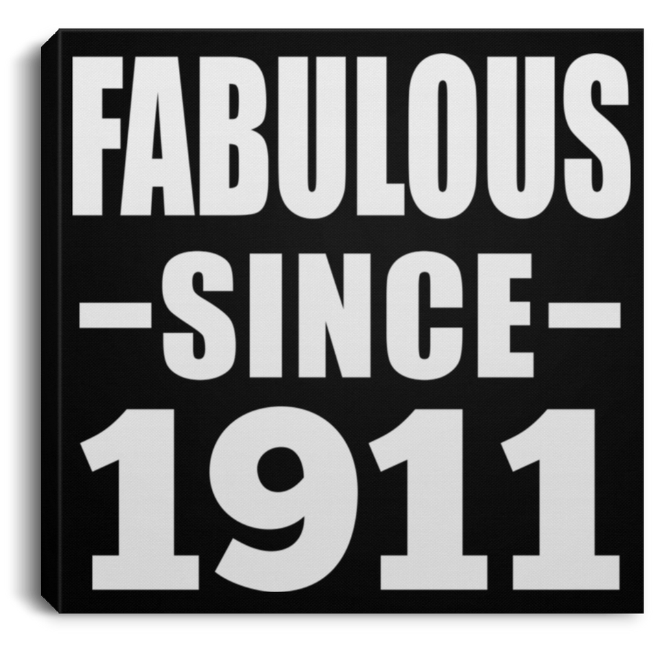 113th Birthday Fabulous Since 1911 - Canvas Square