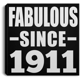 113th Birthday Fabulous Since 1911 - Canvas Square