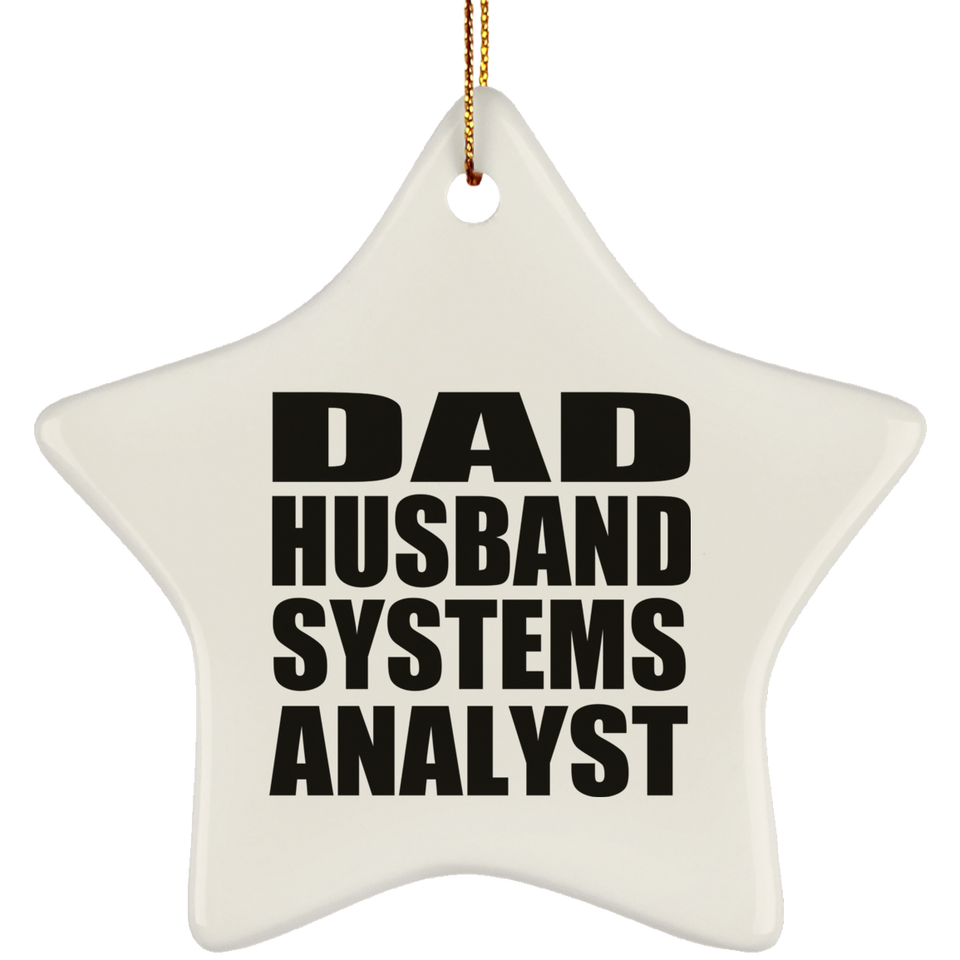 Dad Husband Systems Analyst - Star Ornament