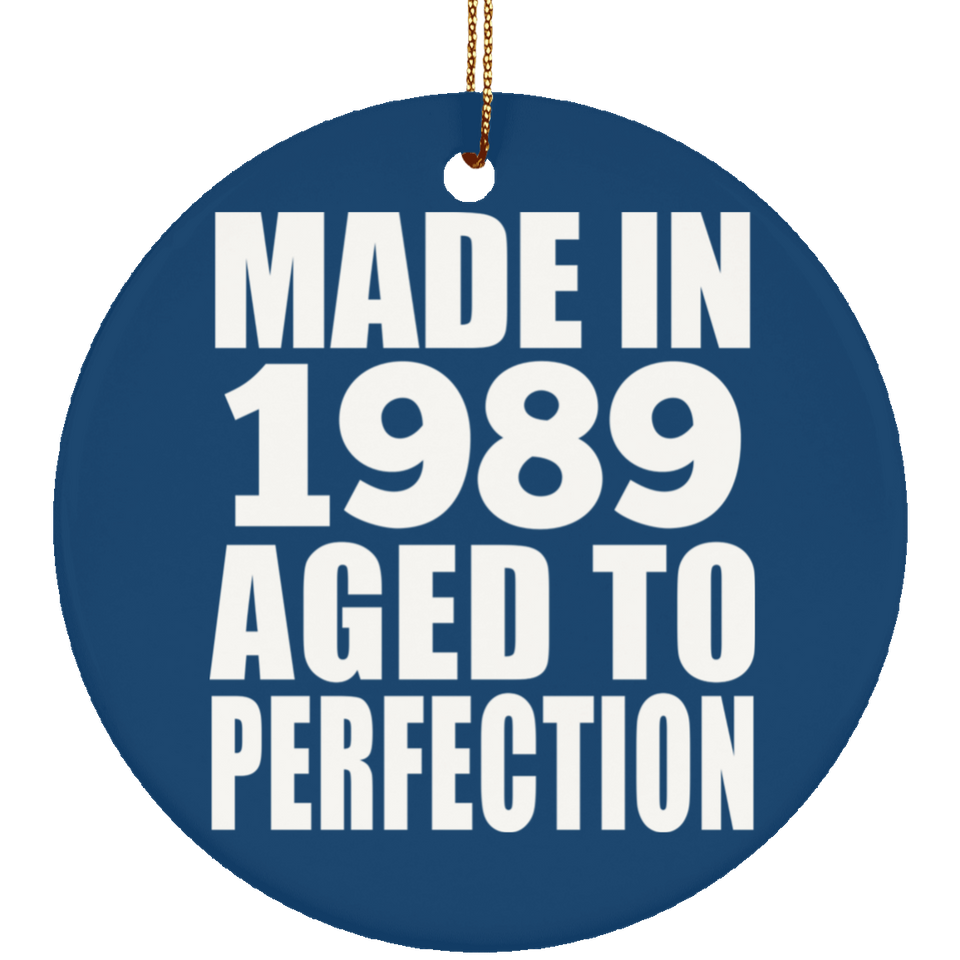 35th Birthday Made In 1989 Aged to Perfection - Circle Ornament