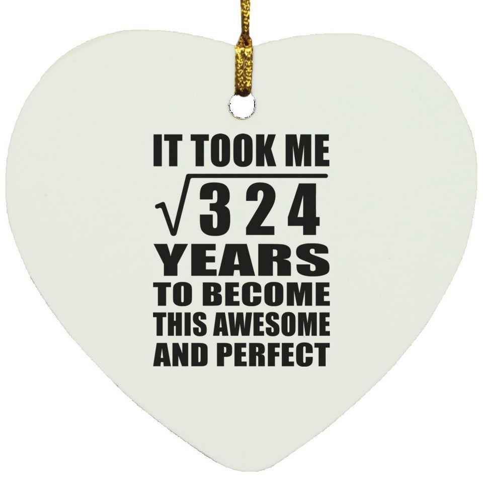18th Birthday Took Square Root of 324 Years To Awesome - Heart Ornament