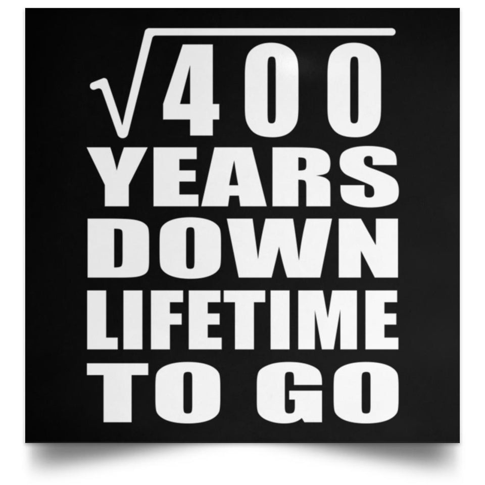 20th Anniversary Square Root of 400 Years Lifetime To Go - Poster Square