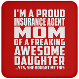 Proud Insurance Agent Mom Of Awesome Daughter - Drink Coaster