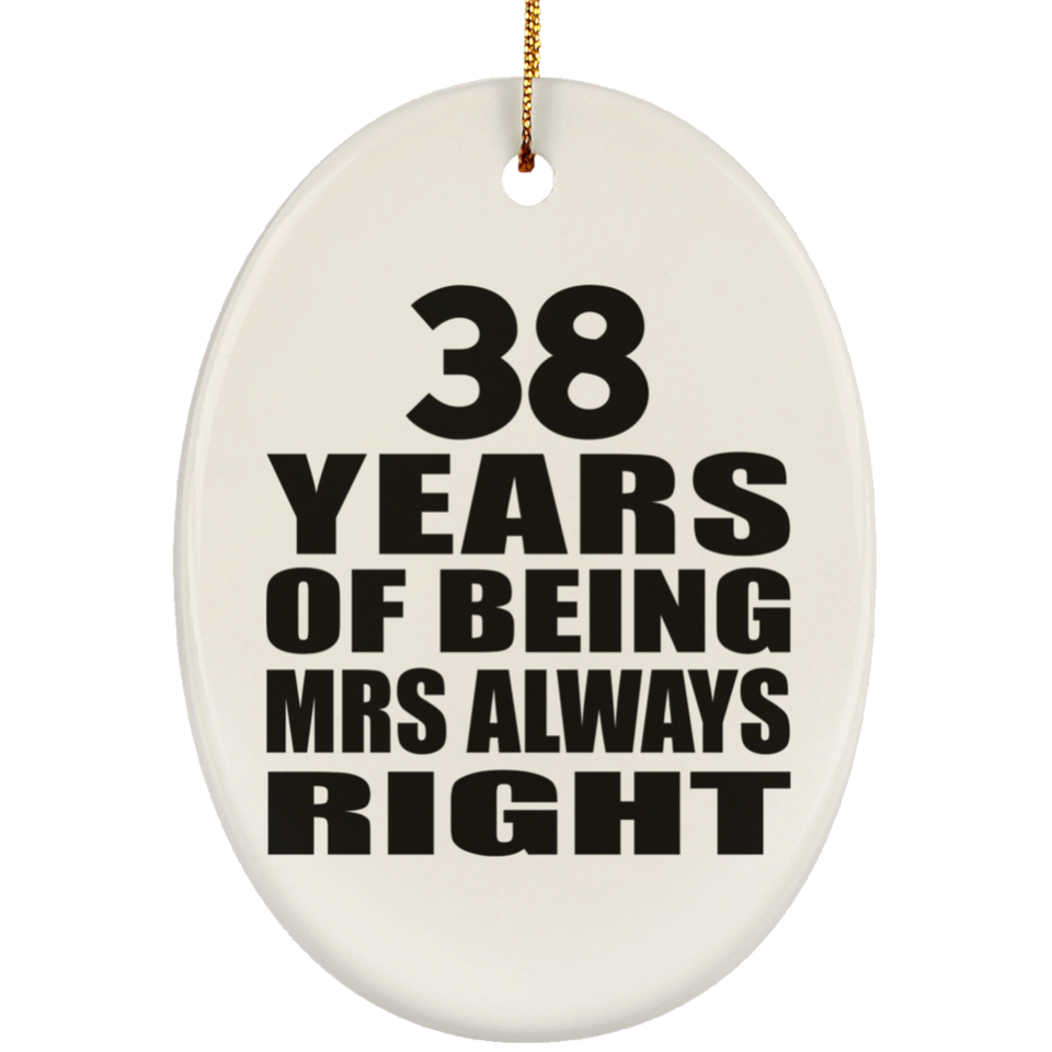 38th Anniversary 38 Years of Being Mrs Always Right - Oval Ornament