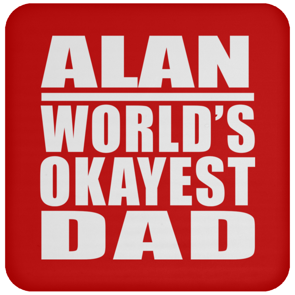 Alan World's Okayest Dad - Drink Coaster