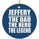 Jeffery The Dad The Hero The Legend - Circle Ornament