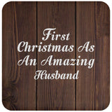 First Christmas As An Amazing Husband - Drink Coaster D