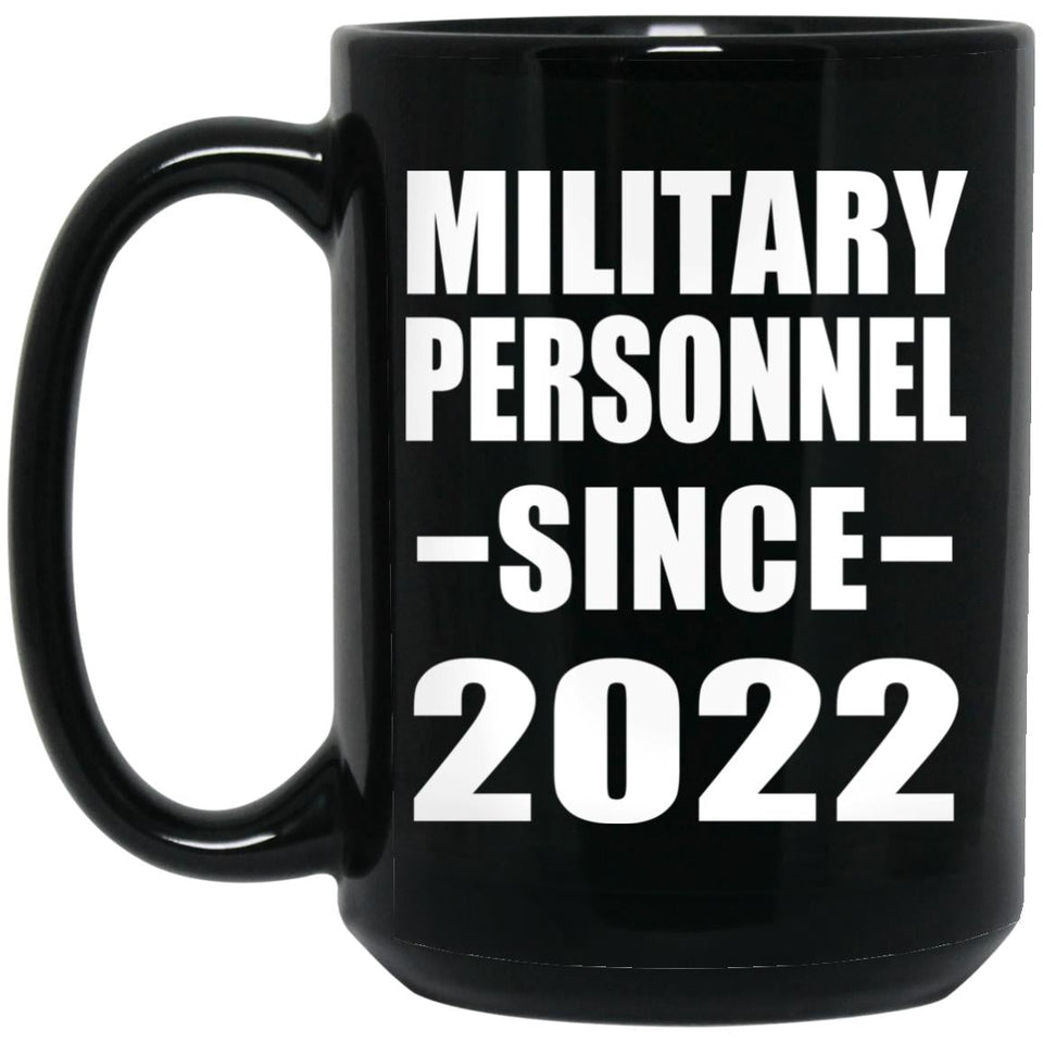 Military Personnel Since 2022 - 15oz Coffee Mug Black
